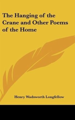 The Hanging of the Crane and Other Poems of the Home