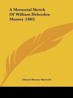 A Memorial Sketch Of William Heberden Mussey (1883) - Hartwell, Edward Mussey