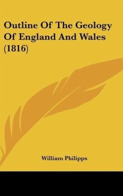 Outline Of The Geology Of England And Wales (1816) - Philipps, William