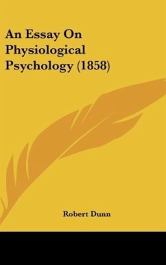 An Essay On Physiological Psychology (1858) - Dunn, Robert