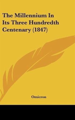 The Millennium In Its Three Hundredth Centenary (1847)