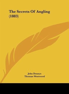 The Secrets Of Angling (1883) - Dennys, John