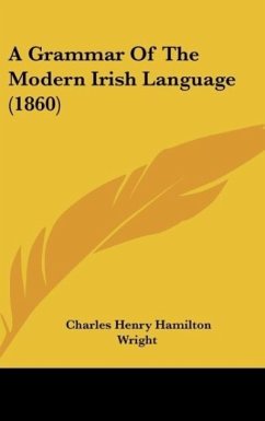 A Grammar Of The Modern Irish Language (1860) - Wright, Charles Henry Hamilton