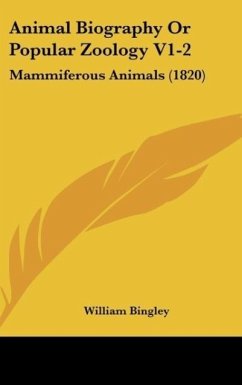 Animal Biography Or Popular Zoology V1-2 - Bingley, William