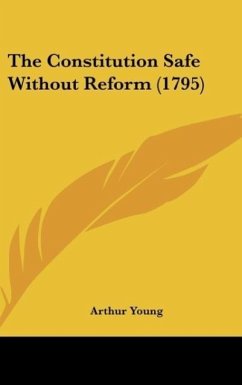 The Constitution Safe Without Reform (1795)
