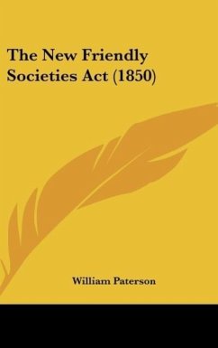 The New Friendly Societies Act (1850) - Paterson, William
