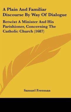 A Plain And Familiar Discourse By Way Of Dialogue - Freeman, Samuel