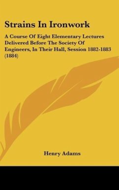 Strains In Ironwork - Adams, Henry