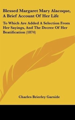 Blessed Margaret Mary Alacoque, A Brief Account Of Her Life - Garside, Charles Brierley