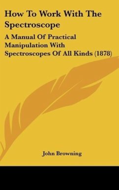 How To Work With The Spectroscope - Browning, John