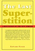 The Last Superstition: A Refutation of the New Atheism