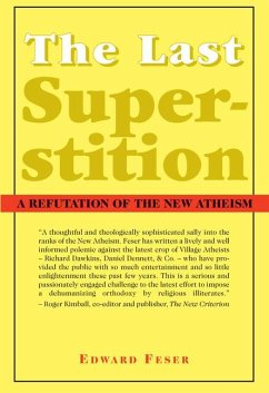 The Last Superstition: A Refutation of the New Atheism - Feser, Edward