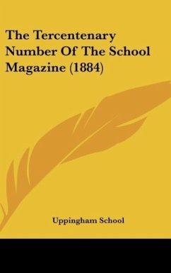 The Tercentenary Number Of The School Magazine (1884) - Uppingham School