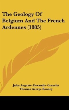 The Geology Of Belgium And The French Ardennes (1885)