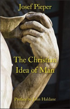 The Christian Idea of Man - Pieper, Josef
