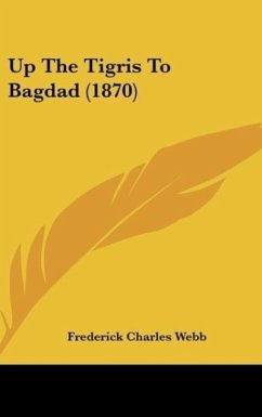 Up The Tigris To Bagdad (1870) - Webb, Frederick Charles