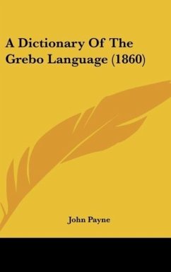 A Dictionary Of The Grebo Language (1860) - Payne, John