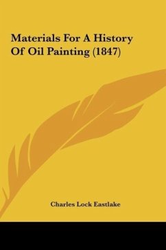 Materials For A History Of Oil Painting (1847) - Eastlake, Charles Lock