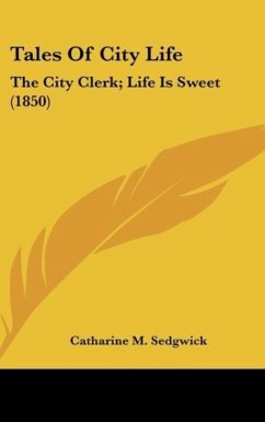 Tales Of City Life - Sedgwick, Catharine M.