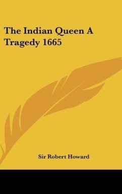 The Indian Queen A Tragedy 1665