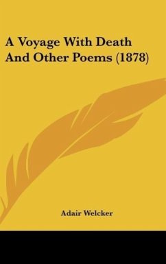 A Voyage With Death And Other Poems (1878) - Welcker, Adair