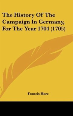 The History Of The Campaign In Germany, For The Year 1704 (1705)