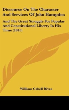 Discourse On The Character And Services Of John Hampden - Rives, William Cabell