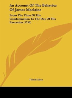 An Account Of The Behavior Of James Maclaine - Allen, Tifield