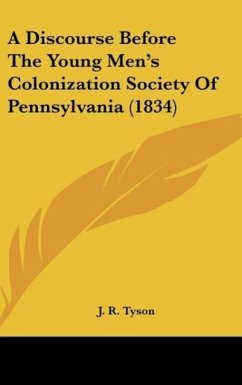 A Discourse Before The Young Men's Colonization Society Of Pennsylvania (1834)