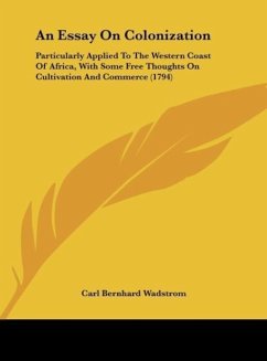 An Essay On Colonization - Wadstrom, Carl Bernhard
