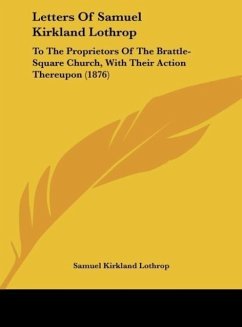 Letters Of Samuel Kirkland Lothrop - Lothrop, Samuel Kirkland