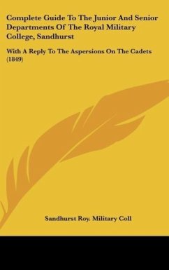 Complete Guide To The Junior And Senior Departments Of The Royal Military College, Sandhurst - Coll, Sandhurst Roy. Military