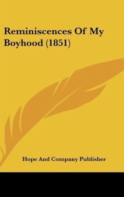 Reminiscences Of My Boyhood (1851) - Hope And Company Publisher