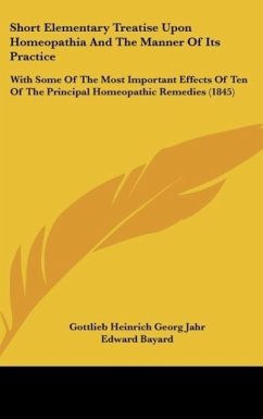 Short Elementary Treatise Upon Homeopathia And The Manner Of Its Practice - Jahr, Gottlieb Heinrich Georg