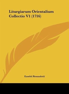 Liturgiarum Orientalium Collectio V1 (1716) - Renaudotii, Eusebii