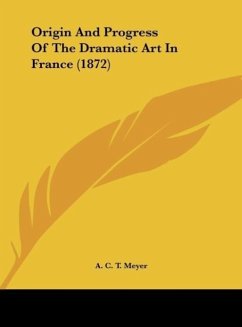 Origin And Progress Of The Dramatic Art In France (1872)