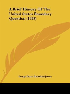 A Brief History Of The United States Boundary Question (1839)