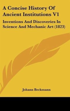 A Concise History Of Ancient Institutions V1 - Beckmann, Johann