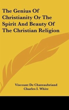 The Genius Of Christianity Or The Spirit And Beauty Of The Christian Religion