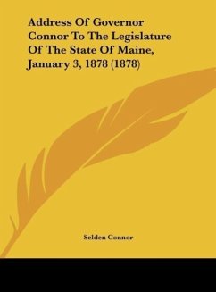 Address Of Governor Connor To The Legislature Of The State Of Maine, January 3, 1878 (1878) - Connor, Selden