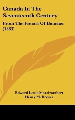 Canada In The Seventeenth Century - Montizambert, Edward Louis