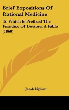 Brief Expositions Of Rational Medicine - Bigelow, Jacob