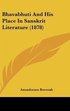 Bhavabhuti And His Place In Sanskrit Literature (1878) - Borooah, Anundoram