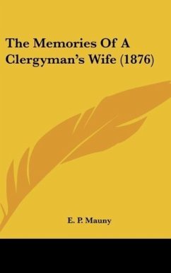 The Memories Of A Clergyman's Wife (1876) - Mauny, E. P.