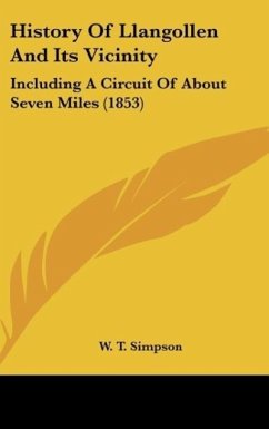 History Of Llangollen And Its Vicinity - Simpson, W. T.