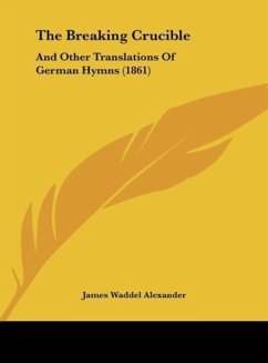 The Breaking Crucible - Alexander, James Waddel