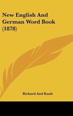 New English And German Word Book (1878) - Richard And Kaub
