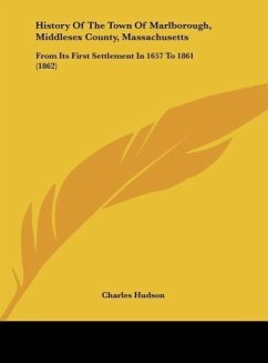 History Of The Town Of Marlborough, Middlesex County, Massachusetts - Charles Hudson