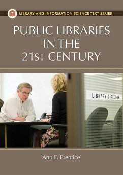 Public Libraries in the 21st Century - Prentice, Ann