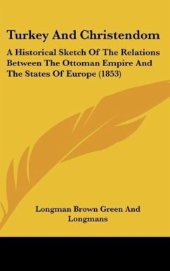 Turkey And Christendom - Longman Brown Green And Longmans